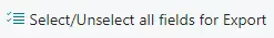 select/unselect all fields for export